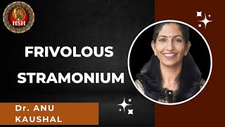 FRAVOLOUS  STRAMONIUM  Dr ANU KAUSHAL hshhomeopathy [upl. by Kokaras]