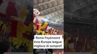 Nuovo inno dellEuropa League cantato dai tifosi romanisti RomaFeyenoord [upl. by Starks]