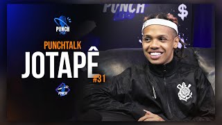 JOTAPÊ  PUNCHTALK 31 [upl. by Etnomaj]