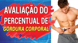 AVALIAÇÃO DO PERCENTUAL DE GORDURA CORPORAL [upl. by Eissert]