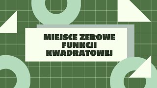 Miejsce zerowe funkcji kwadratowej [upl. by Enomar]