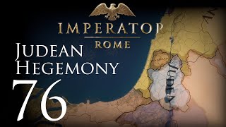 Imperator Rome  Judean Hegemony  Episode 76 [upl. by Dnalyk]