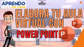 AULA VIRTUAL SUPER FÁCIL Y RÁPIDO EN POWER POINT APRENDO EN CASA [upl. by Flosi]