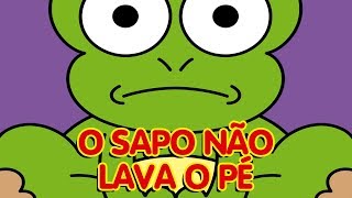 O SAPO NÃO LAVA O PÉ  CRIANÇAS INTELIGENTES  A E I O U [upl. by Brittain]