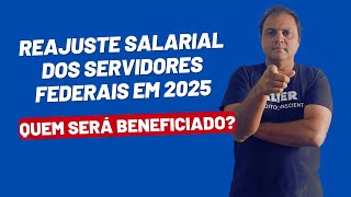 Reajuste Salarial dos Servidores Federais em 2025 Quem Será Beneficiado [upl. by Omiseno]