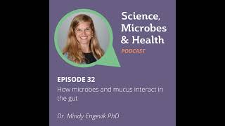 Episode 32 How microbes and mucus interact in the gut [upl. by Chiou27]