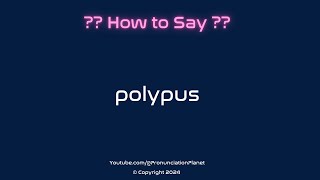 How to Pronounce Polypus CORRECTLY  Pronunciation Planet [upl. by Polak]