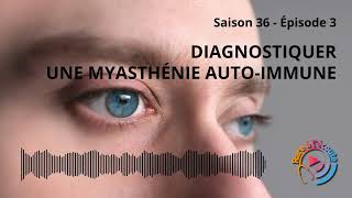 Diagnostiquer une Myasthénie autoimmune [upl. by Lepper655]