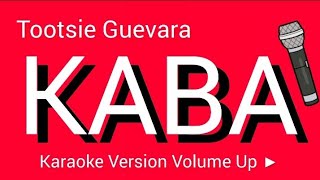 KABA  Tootsie Guevara Karaoke Version Volume Up ▶️ [upl. by Nahsin]