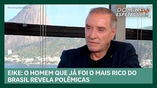 Eike Batista O homem que já foi o mais Rico do Brasil revela polêmicas  Domingo Espetacular [upl. by Shenan]