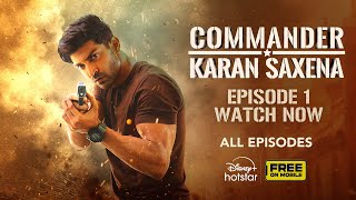 Commander Karan Saxena  Episode 1  Gurmeet Choudhary  DisneyPlus Hotstar [upl. by Hsirahc]