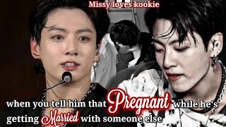 when you tell him that youre pregnant while he is getting married jkff jungkookff fanfiction [upl. by Jos721]