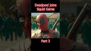 Deadpool Joins Squid Game Part 3 squidgame deadpool [upl. by Shaun261]