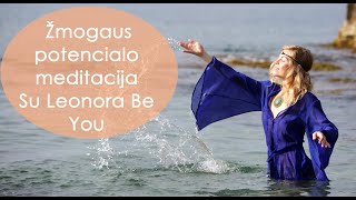 Leonora Be You  Žmogaus potencialo meditacija [upl. by Acilgna300]