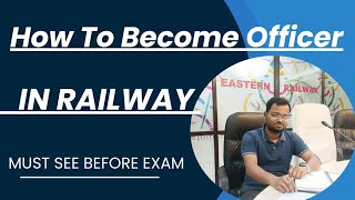 How To Become Officer In Indian Railway। Group quotAquot amp quotBquotOfficer Promotion Process। [upl. by Annadiane407]