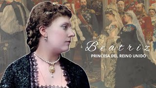 BEATRIZ DEL REINO UNIDO LA ÚLTIMA PRINCESA [upl. by Raynah]