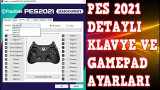 Pes 2021 Klavye Ve Gamepad Ayarları Detaylı Anlatım  Pes 21 Pes 20 Joistick Ve Tuş Ayarları [upl. by Horgan]