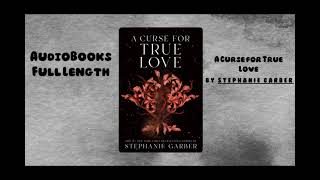 AudioBooks Free  Book A Curse for True Love  By Stephanie Garber [upl. by Adehsor246]