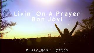 Livin On A Prayer  Bon Jovi Lyrics [upl. by Aniela]