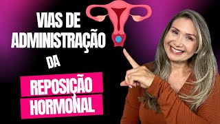 VIAS DE REPOSIÇÃO HORMONAL [upl. by Latsirhc]