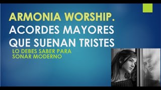 ARMONÍA WORSHIP ACORDES MAYORES QUE SUENAN TRISTES [upl. by Nosloc]