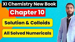 Chapter 10 Solution amp Colloids  Class 11 Chemistry  All Solved Numericals [upl. by Domenic198]