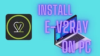 Install eV2Ray on PC  Easy VPN Setup Guide [upl. by Yroj]