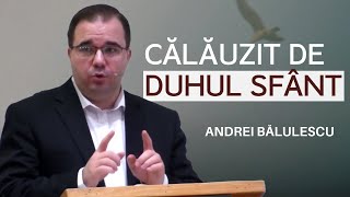 Andrei Bălulescu  Creștinul sub controlul Duhului Sfânt  PREDICĂ 2024 [upl. by Damarra]