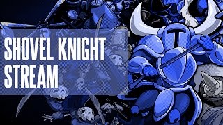 Shovel Knight Stream [upl. by Kirwin]