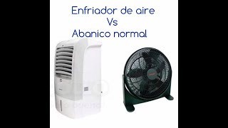 DIFERENCIA ENTRE UN ENFRIADOR DE AIRE Y UN ABANICO NORMAL [upl. by Sosthina]