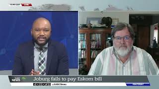 Joburg fails to pay Eskom bill Governance Expert Prof Theo Venter weighs in [upl. by Yedrahs509]