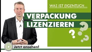 VERPACKUNGEN LIZENZIEREN  Was ist eigentlich [upl. by Ahsiekit47]