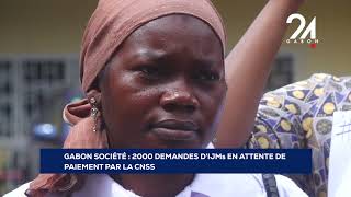 GABON SOCIÉTÉ 2000 DEMANDES DIJMs EN ATTENTE DE PAIEMENT PAR LA CNSS [upl. by Andromede]