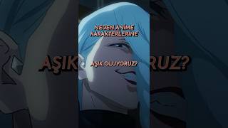 NEDEN ANİME KARAKTERLERİNE AŞIK OLUYORUZ anime jujutsukaisen chainsawman attackontitan [upl. by Kamin]