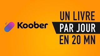 Comment Lire Un Livre Par Jour En 20 Minutes Avec KOOBER  📚 [upl. by Ludovika563]