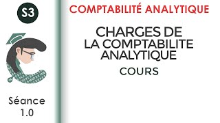 Les charges de la comptabilité analytique séance 10 LaComptabilitéanalytique [upl. by Ecinereb]