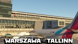 🔴NOWA WARSZAWA OD DRZEWIECKIEGO  WARSZAWA EPWA  TALLINN EETN  MFS2020  PMDG737 [upl. by Corenda755]