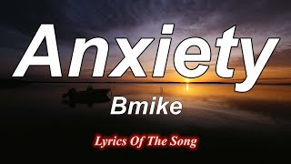 Bmike  Anxiety Lyrics [upl. by Nagram]