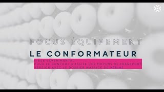 Focus équipement  quot Le conformateur quot [upl. by Anahsor]