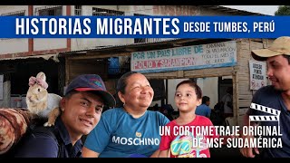 Historias migrantes desde Tumbes Perú [upl. by Irrot]