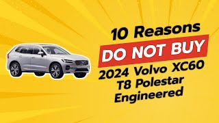 2024 Volvo XC60 T8 Polestar Engineered  10 Reasons NOT to Buy 🚫🚗 [upl. by Treblig]