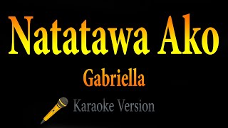 Gabriella  Natatawa Ako Karaoke [upl. by Luapnaes594]