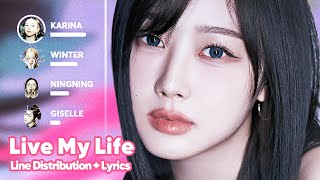 aespa  Live My Life Line Distribution  Lyrics Karaoke PATREON REQUESTED [upl. by Hairaza780]