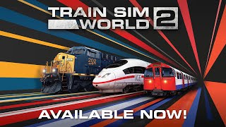 Train Sim World 2  Out Now [upl. by Sallee]