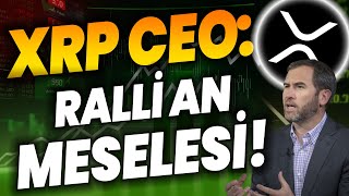 XRP COÄ°N CEO AÃ‡IKLAMA RALLÄ° AN MESELESÄ° RÄ°PPLE DAVA HABERÄ° XRP HABER XRP ANALÄ°Z XRP SON DAKÄ°KA [upl. by Abroms]