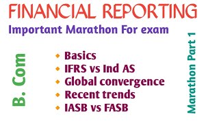 Marathon Issues in Financial Reporting  Part 1 Bcom 6th sem  Global Convergence of AS [upl. by Dnartreb737]