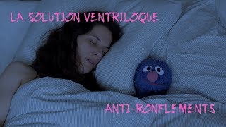 Solution ventriloque antironflement [upl. by Sakram664]