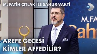 Arefe Gecesi Neden Önemlidir  M Fatih Çıtlak ile Sahur Vakti [upl. by Ydde]