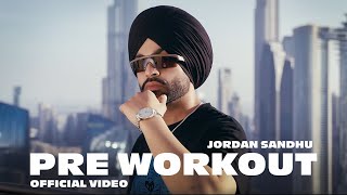 Pre Workout Official Video Jordan Sandhu  ALPHA Debut Album [upl. by Eyahc255]