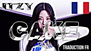 ITZY 있지 CAKE Traduction FR🇫🇷 [upl. by Niatsirk]